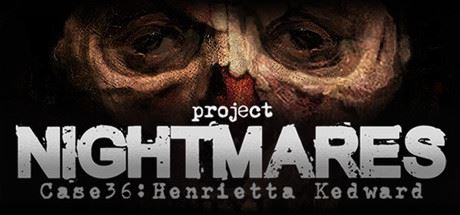 梦魇计划/Project Nightmares Case 36: Henrietta Kedward（正式版）-天渡的游戏小站